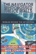 Cover: The Navigator Who Crossed the Ice Walls - Claudio Angel Nocelli