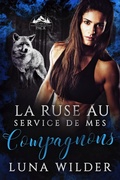 Cover: La Ruse Au Service De Mes Compagnons (Red Ridge Pack, #3) - Luna Wilder