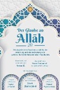 Cover: Der Glaube an Allah - Die Aspekte des Glaubens an Allah, der Anbetung und die Bedeutung von La ilaha illa-Allah Muhammadun-Rasulullah - Al-Isnad Bucher