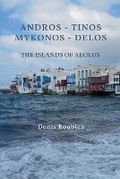Cover: Andros - Tinos - Mykonos - Delos. The Islands of Aeolus - Denis Roubien