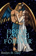 Cover: Horus, Loving Forever - Roslyn St. Clair