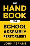Cover: The Handbook for School Assembly Performers - Staten House