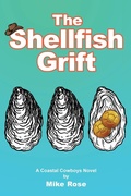 Cover: The Shellfish Grift - Mike Rose Novels, LLC