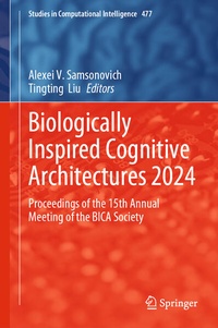 Enlarge image Cover: Biologically Inspired Cognitive Architectures 2024 - Springer