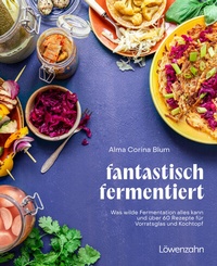 Abbildung von: fantastisch fermentiert - Löwenzahn Verlag in der Studienverlag Ges.m.b.H.