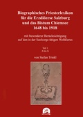 Bild: Biographisches Priesterlexikon für die Erzdiözese Salzburg und das Bistum Chiemsee 1648 bis 1918 - utzverlag GmbH