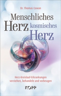 Abbildung von: Menschliches Herz, kosmisches Herz - Kopp Verlag