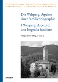 Cover: Die Welsperg. Aspekte einer Familienbiographie - I Welsperg. Aspetti di una biografia familiare - Athesia-Tappeiner Verlag