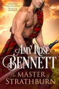 Cover: The Master of Strathburn (Highland Rogue, #1) - Amy Rose Bennett