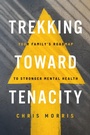 Cover: Trekking Toward Tenacity - Abilene Christian University Press