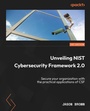 Cover: Unveiling NIST Cybersecurity Framework 2.0 - Packt Publishing