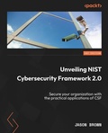 Cover: Unveiling NIST Cybersecurity Framework 2.0 - Packt Publishing