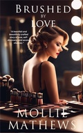 Cover: Brushed By Love (Montana Hearts Sweet Short Stories) - Cassandra Gaisford