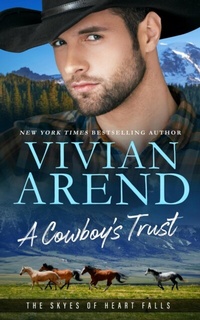 Abbildung von: A Cowboy's Trust (The Skyes of Heart Falls, #2) - Arend Publishing Inc