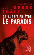 Cover: &Ccedil;a aurait pu &ecirc;tre le paradis (Siri Bergman, Tome 1) - Le Livre de Poche