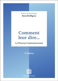 Enlarge image Cover: Comment leur dire... La Process Communication - 3e éd. - Intereditions