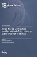 Cover: Edge-Cloud Computing and Federated-Split Learning in the Internet of Things - MDPI AG
