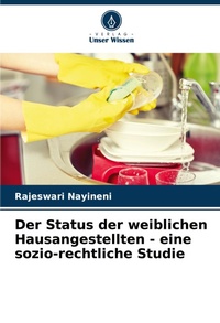 Abbildung von: Der Status der weiblichen Hausangestellten - eine sozio-rechtliche Studie - Verlag Unser Wissen