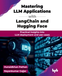 Abbildung von: Mastering LLM Applications with Langchain and Hugging Face - BPB Publications