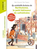 Cover: La v&eacute;ritable histoire de Bartholom&eacute;, le petit b&acirc;tisseur de cath&eacute;drales - Bayard Jeunesse