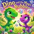 Cover: Dino and the Magic Bubbles - Julia Hill