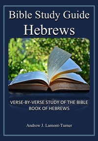 Abbildung von: Bible Study Guide: Hebrews (Ancient Words Bible Study Series) - Andrew J. Lamont-Turner