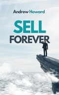 Cover: Sell Forever (Business Elite, #1) - Andrew Howard