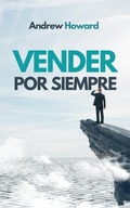 Cover: Vender por Siempre (Business Elite, #1) - Andrew Howard