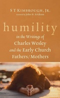Cover: Humility in the Writings of Charles Wesley and the Early Church Fathers/Mothers - Wipf & Stock Publishers