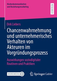 Abbildung von: Chancenwahrnehmung und unternehmerisches Verhalten von Akteuren im Vorgründungsprozess - Springer Gabler
