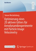 Cover: Optimierung eines 2D aktiven Gitters f&uuml;r Aerodynamikexperimente mit Particle Image Velocimetry - Springer Spektrum