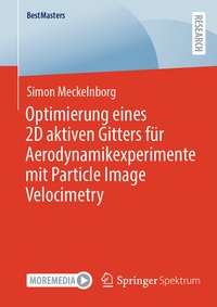 Abbildung von: Optimierung eines 2D aktiven Gitters für Aerodynamikexperimente mit Particle Image Velocimetry - Springer Spektrum