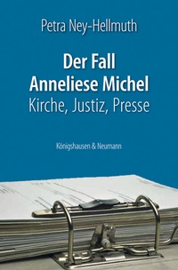 Abbildung von: Der Fall Anneliese Michel - Königshausen & Neumann