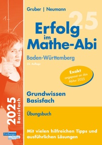 Abbildung von: Erfolg im Mathe-Abi 2025 Grundwissen Basisfach Baden-Württemberg - Freiburger Verlag