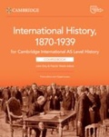 Cover: Cambridge International AS Level History International History 1870-1939 Coursebook with Digital Access (2 Years) - Cambridge University Press
