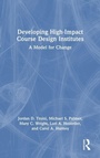 Cover: Developing High-Impact Course Design Institutes - Routledge
