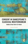 Cover: Consent in Shakespeare's Classical Mediterranean - Routledge