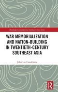 Cover: War Memorialization and Nation-Building in Twentieth-Century Southeast Asia - Routledge