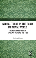 Cover: Global Trade in the Early Medieval World - Routledge