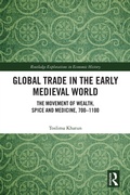 Cover: Global Trade in the Early Medieval World - Routledge