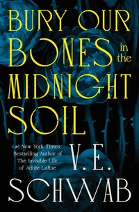 Abbildung von: Bury Our Bones in the Midnight Soil - Tor Books