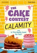 Cover: Read Write Inc. Fresh Start Readers: Book 9: The Cake Contest Calamity & Is This Really Good For You? - Oxford University Press