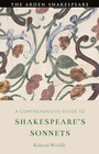 Cover: A Comprehensive Guide to Shakespeare's Sonnets - The Arden Shakespeare