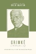 Cover: Grimke on the Christian Life - Crossway Books