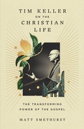 Cover: Tim Keller on the Christian Life - Crossway Books