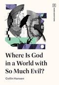 Cover: Where Is God in a World with So Much Evil? - Crossway Books