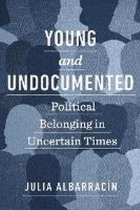 Enlarge image Cover: Young and Undocumented - New York University Press