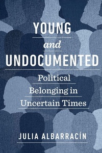 Enlarge image Cover: Young and Undocumented - New York University Press