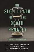 Cover: The Slow Death of the Death Penalty - New York University Press