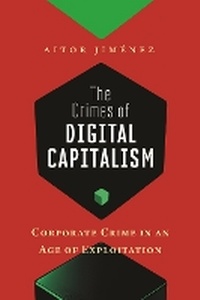 Abbildung von: The Crimes of Digital Capitalism - New York University Press